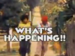What's Happening intro