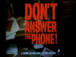 Don't Answer The Phone!