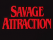Savage Attraction