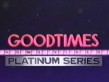 Good Times Home Video Platinum Series (1993) Company Logo 2